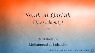 Surah Al Qari'ah The Calamity   101   Muhammad al Luhaidan   Quran Audio