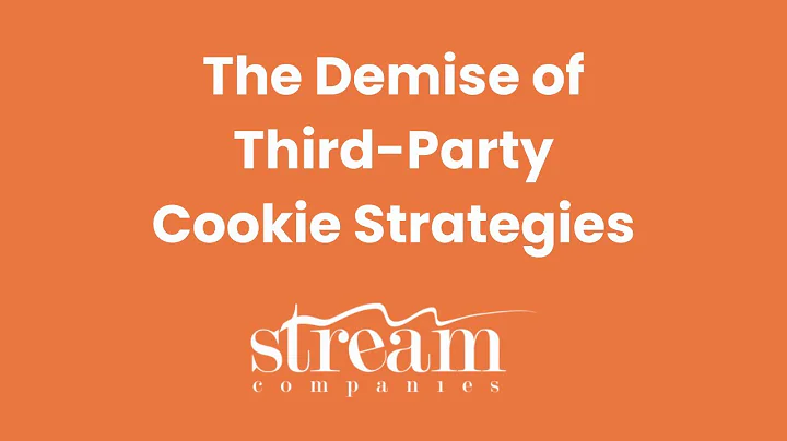 The Demise of Third-Party Cookie Strategies | Ask Stream