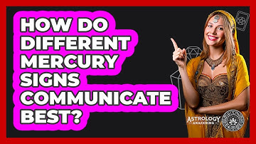 How Do Different Mercury Signs Communicate Best?
