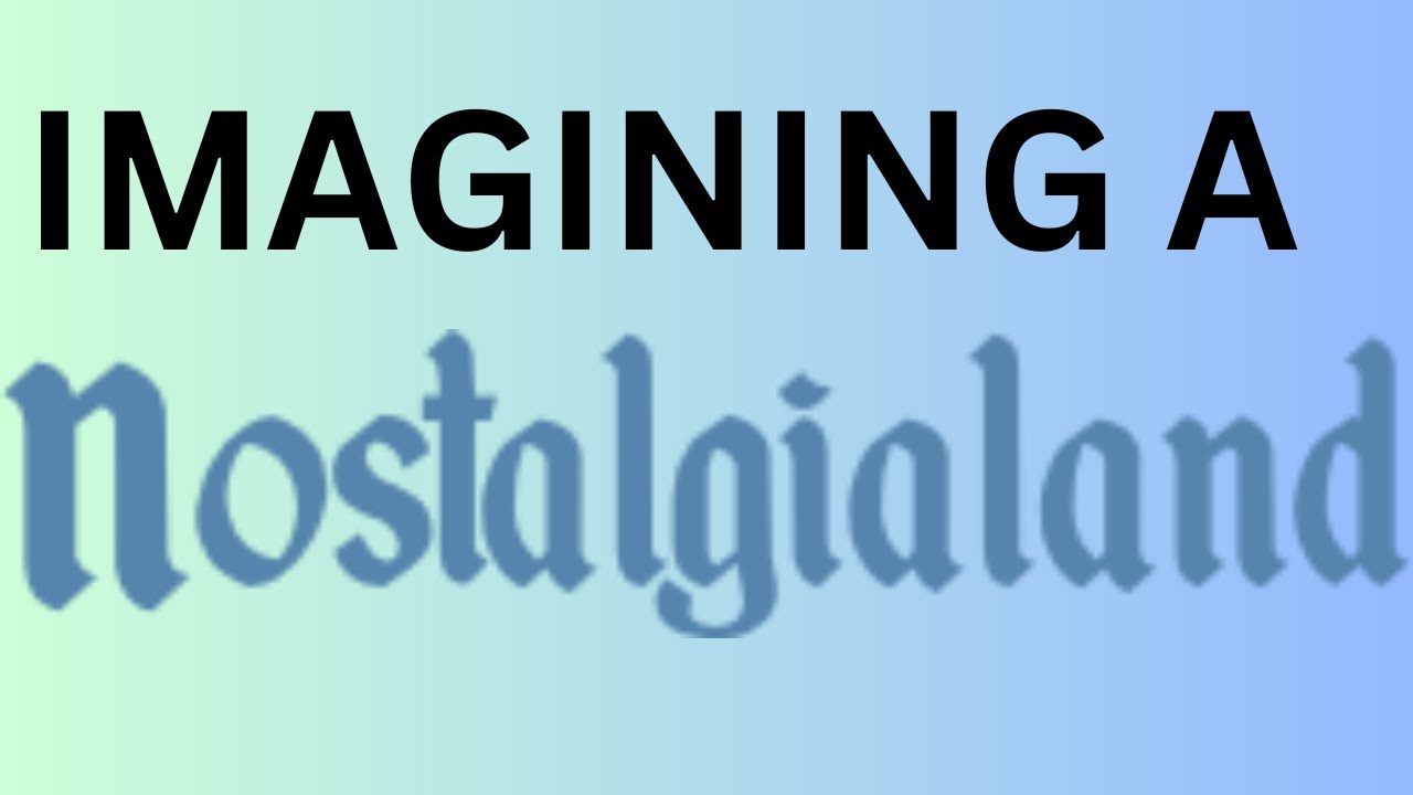 Imagining A Nostalgialand
