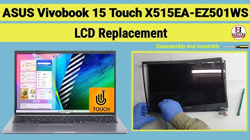 How To  Replace LCD ASUS Vivobook 15 Touch  X515EA-EZ501WS / Disassembly And Assembly
