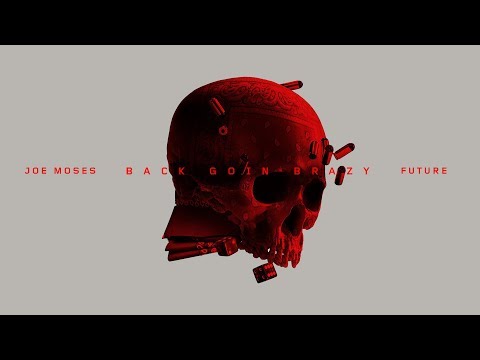 Joe Moses - Back Goin Brazy ft. Future [Official Audio]