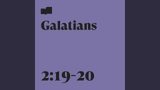 Galatians 2:19-20 (feat. Frontline Music)