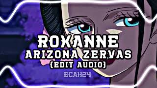Roxanne- Arizona Zervas [Edit Speed Up Audio]