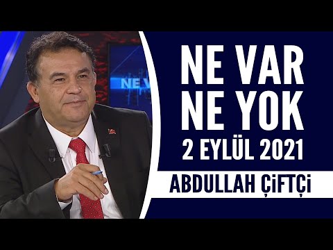 Ne Var Ne Yok 2 Eylül  2021 / Abdullah Çiftçi