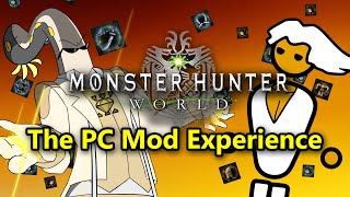 MHWorld Shots: The PC Mod Experience. (ft. Nyangtofu Guest animator)