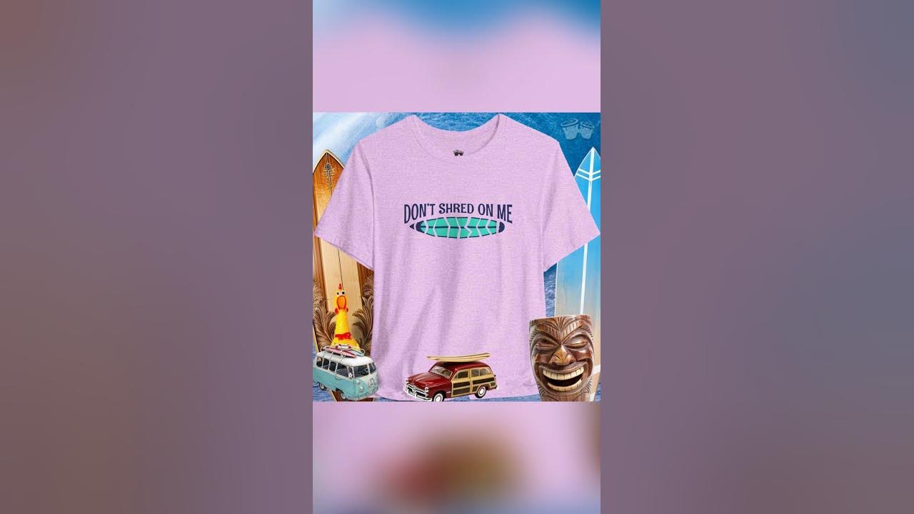 Don't Shred On Me | Bella Canvas | Surfer Tee 🤙