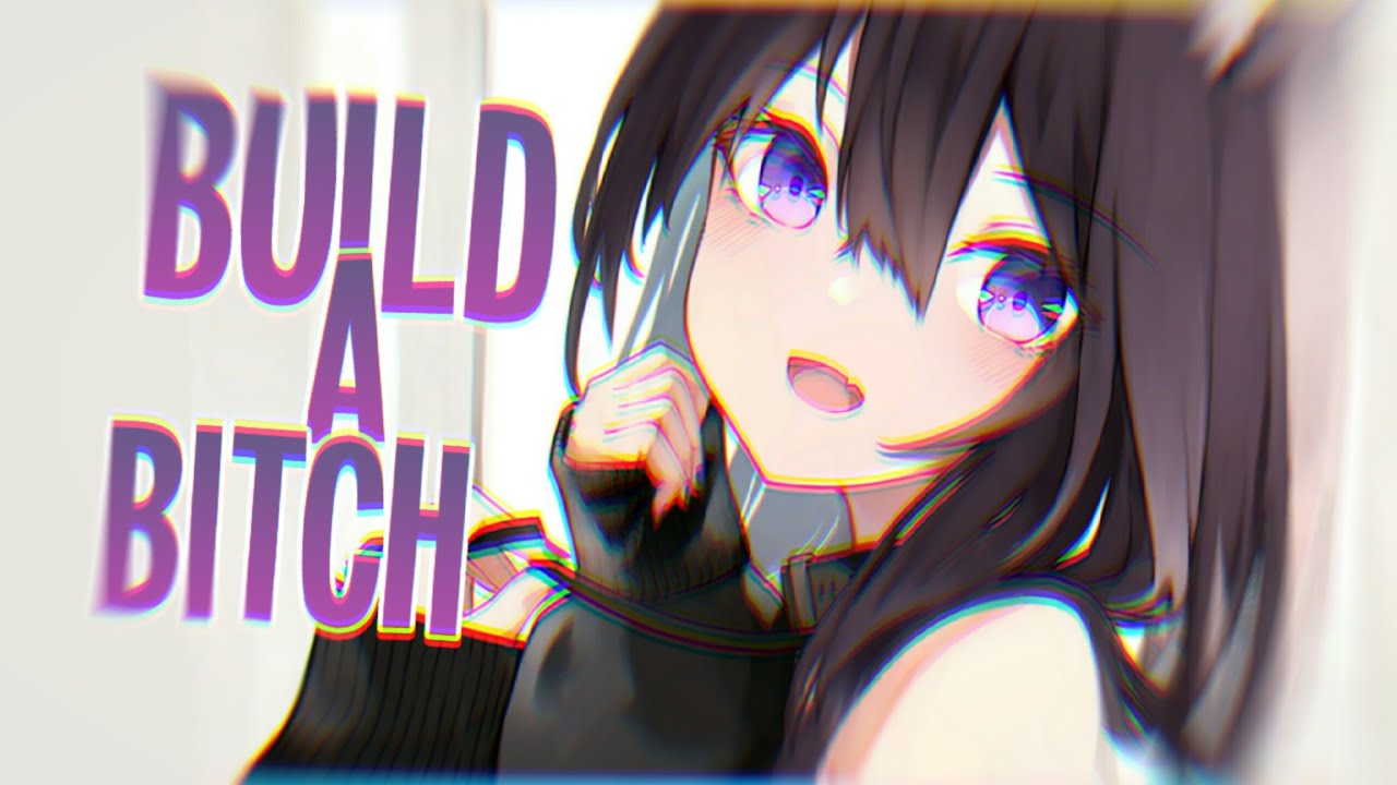 「Nightcore」- Build A B*tch | Bella Poarch | (Lyrics)