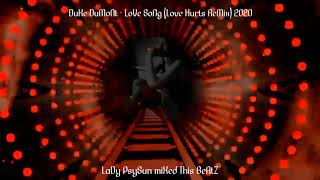 DuKe DuMoNt - LoVe SoNg (Love Hurts ReMix by Lady PsySun) 2020 [BOOTLEG]