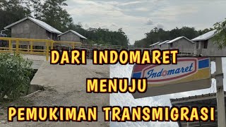 DARI INDOMARET MENUJU SATUAN PEMUKIMAN TRANSMIGRASI TEMPIRAI SELATAN KAB PALI
