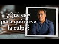 Gabriel Rolón - ¿ Qué es y para qué sirve la culpa ?