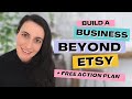 Ready to Build a Business Beyond Etsy? PLUS a FREE 14-day action plan!