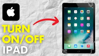 How To Turn On &amp; Off Your iPad - Full Guide