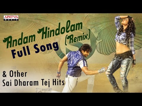 Andam Hindolam - Remix Full Song & other Sai Dharam Tej Hits