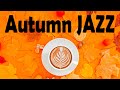 Autumn JAZZ - Sweet Bossa Nova Jazz Music For Best Autumn Mood: Chill Lounge Music