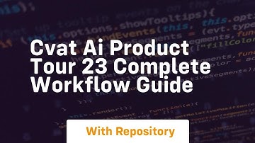 Cvat ai product tour 23 complete workflow guide