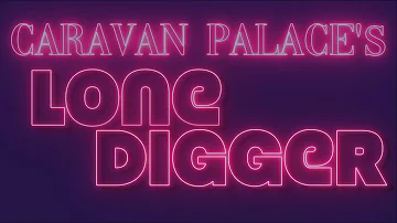 Caravan Palace - Lone Digger Lyric Video