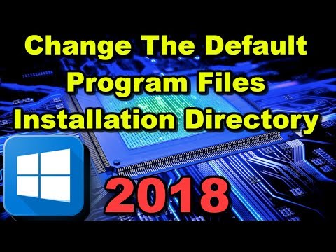 How to Change the Default Program Files Installation Directory Location for Any Windows