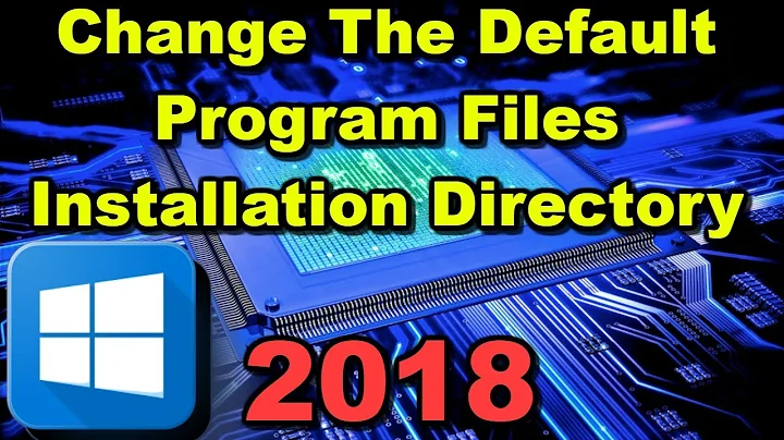 How to Change the Default Program Files Installation Directory Location for Any Windows