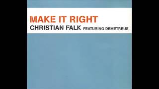 Christian Falk Make It Right Feat Demetreus Original Mix