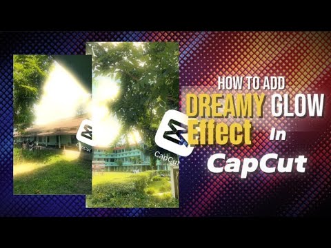 How to add DREAMY GLOW effect in CapCut ? Dreamy Glow effect editing ...