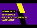 45 Minute Full Body Superset Workout | POWER Day 7