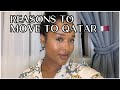 Life update status  6 months living and working in qatar  benefits of working in qatar