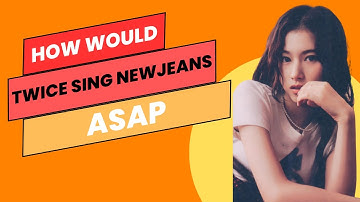[116TH HOW WOULD] TWICE SING NEWJEANS - ASAP