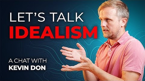 A chat about IDEALISM with @kevinnndon