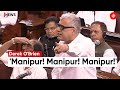 Derek obrien lashes out in rajya sabha over manipur violence  derek o brien on manipur