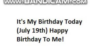 Its My Birthday Today, Happy Birthday To Me