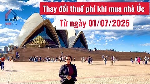 Sự thay đổi thuế phí khi mua nhà Úc từ 01/07/2025 dành cho người nước ngoài
