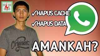 Amankah Menghapus Cache dan Data WhatsApp?