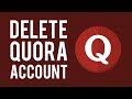 How To Delete Quora Account Permanently - YouTube