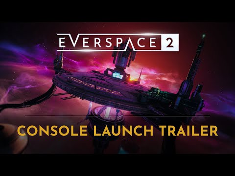 EVERSPACE 2 | Console Launch Trailer