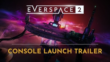 EVERSPACE 2 | Console Launch Trailer