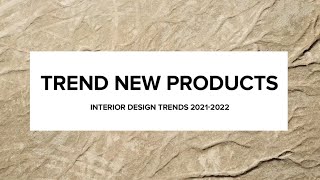New Trend Products I Interior Design Trends 2022