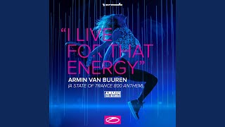 I Live For That Energy (ASOT 800 Anthem) (Extended Mix)