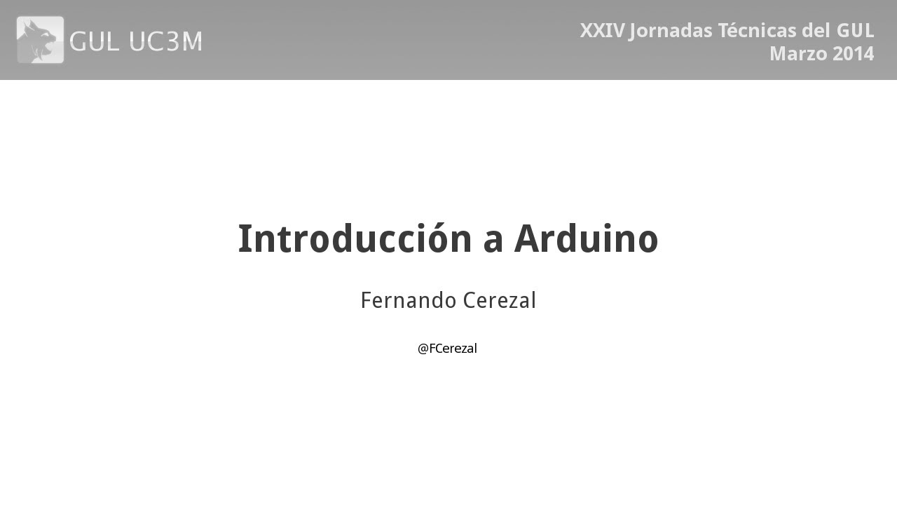 Introducción a Arduino - XXIV Jornadas Técnicas del GUL UC3M