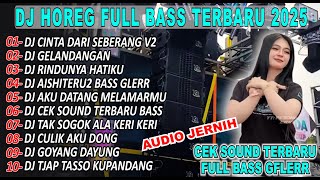 DJ CINTA DARI SEBERANG V2 FULL BASS GLERR NJEDUG Horeg Viral Karnaval Full Album Terbaru 2025!