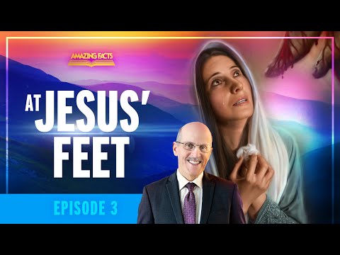 03 - At Jesus' Feet | Doug Batchelor