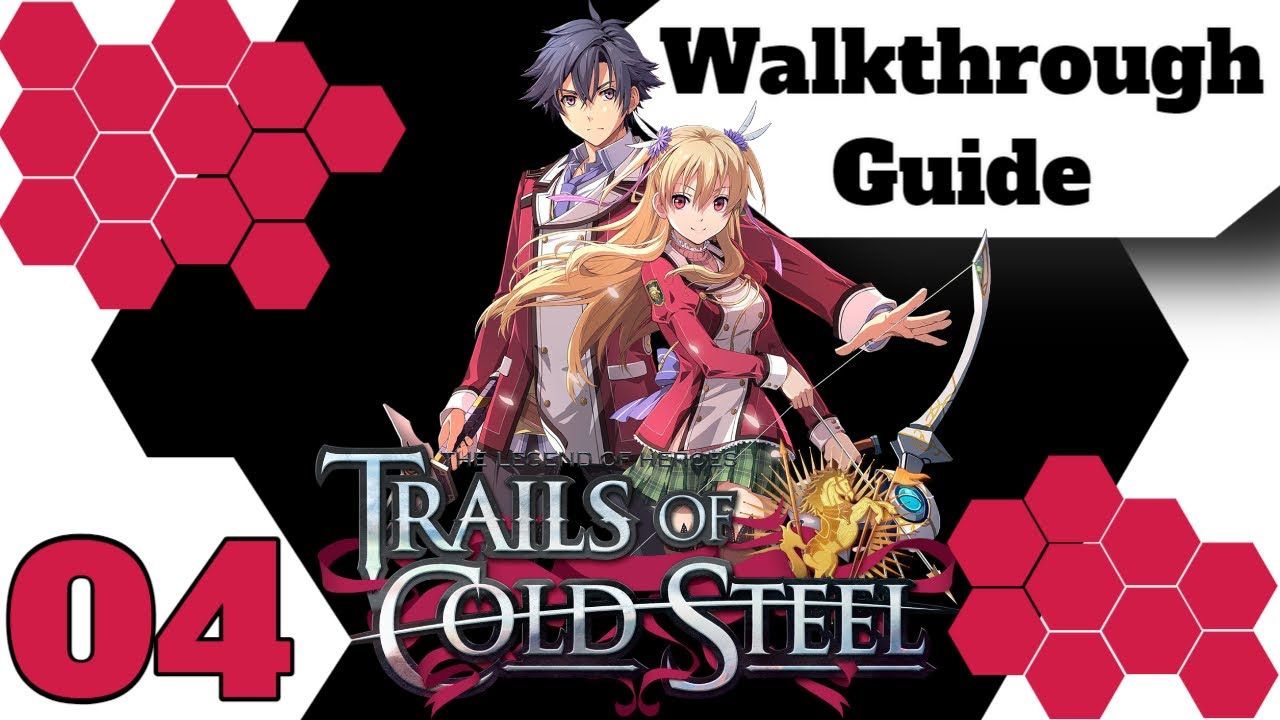 The Legend of Heroes: Trails of Cold Steel Walkthrough Guide #4