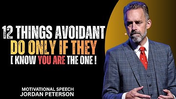 12 Things Avoidants Do Only If They Know You Are The One || Jordan Peterson || Avoidants_Advice