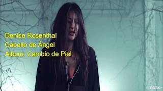 Miniatura de vídeo de "Denise Rosenthal - Cabello de Ángel (Letra)"