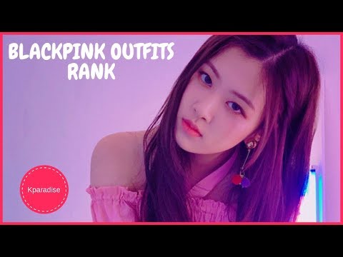 BLACKPINK OUTFIT RANKING