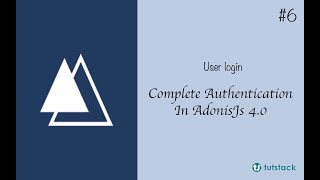 Complete Authentication In AdonisJs - User Login