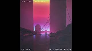 Imagine Dragons - Natural Gallagath Remix