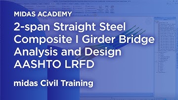 2-span Straight Steel Composite I Girder Bridge Analysis and Design AASHTO LRFD | midas Civil