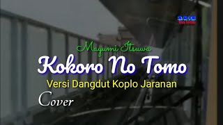 Kokoro No Tomo - Mayumi Itsuwa Versi Dangdut Koplo ( Cover )