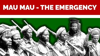 Mau Mau Rebellion - The "Emergency" Explained
